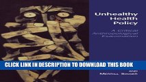 [PDF] Unhealthy Health Policy: A Critical Anthropological Examination Popular Online