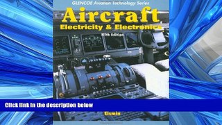 Choose Book Aircraft Electricity and Electronics (Glencoe Aviation Technology Series)