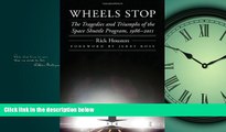 Choose Book Wheels Stop: The Tragedies and Triumphs of the Space Shuttle Program, 1986-2011
