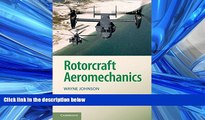 For you Rotorcraft Aeromechanics (Cambridge Aerospace Series)