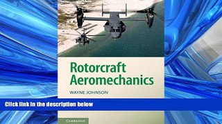 For you Rotorcraft Aeromechanics (Cambridge Aerospace Series)