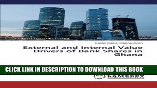 [PDF] External and Internal Value Drivers of Bank Shares in Ghana Full Colection