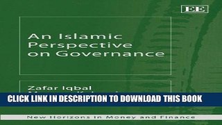 [PDF] An Islamic Perspective on Governance (New Horizons in Money and Finance) Popular Colection