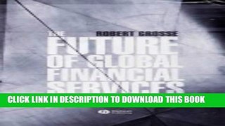 [PDF] The Future of Global Financial Services (Blackwell Global Dimensions of Business Series)