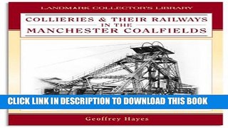 [PDF] Collieries in the Manchester Coalfield (Landmark Collector s Library) Full Colection