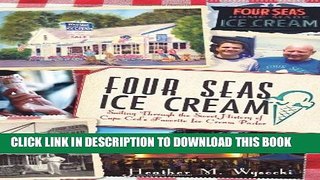 [PDF] Four Seas Ice Cream: Sailing Through the Sweet History of Cape Cod s Favorite Ice Cream