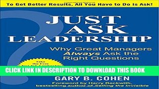 [PDF] Just Ask Leadership:  Why Great Managers Always Ask the Right Questions Full Colection