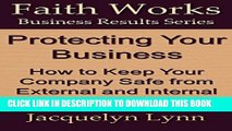 [PDF] Protecting Your Business: How to Keep Your Company Safe from External and Internal Risks and