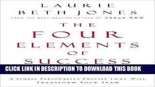[PDF] The Four Elements of Success: A Simple Personality Profile that will Transform Your Team