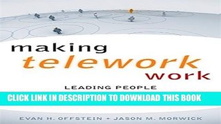 [PDF] Making Telework Work: Leading People and Leveraging Technology for High-Impact Results Full