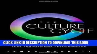 [PDF] The Culture Cycle: How to Shape the Unseen Force that Transforms Performance Full Online