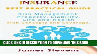 [PDF] Insurance: Best Practical Guide for Risk Management, Property, Liability , Life and Health
