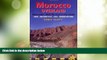 Must Have PDF  Morocco Overland: 45 routes from the Atlas to the Sahara by 4wd, motorcycle or