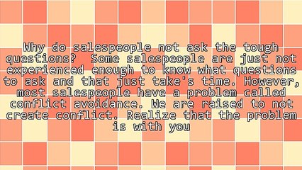 Why Do Salespeople Not Ask The Hard Questions?