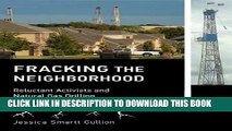 [PDF] Fracking the Neighborhood: Reluctant Activists and Natural Gas Drilling (Urban and