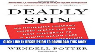 [PDF] Deadly Spin: An Insurance Company Insider Speaks Out on How Corporate PR Is Killing Health