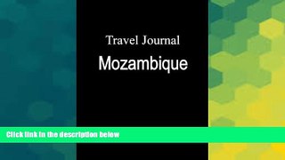 Big Deals  Travel Journal Mozambique  Full Read Best Seller