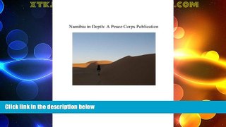 Big Deals  Namibia in Depth: A Peace Corps Publication  Full Read Most Wanted