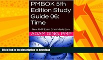 READ BOOK  PMBOK 5th Edition Study Guide 06: Time (New PMP Exam Cram) FULL ONLINE