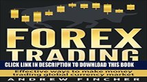 [PDF] Forex Trading For Beginners: Effective Ways to Make Money Trading Global Currency Market