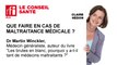 Que faire en cas de maltraitance médicale ? Par le Dr Martin Winkler