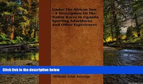 Big Deals  Under The African Sun - A Description Of The Native Races In Uganda, Sporting