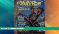 Must Have PDF  Travel Africa Spring 2000 - Chimfunshi - Lamu - Uganda - Fish River - Ghana s Mole