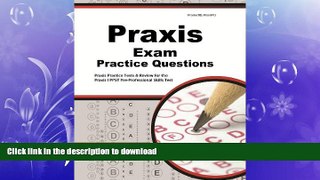 READ  Praxis Exam Practice Questions: Praxis Practice Tests   Review for the Praxis I PPST