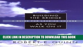 New Book Building the Bridge As You Walk On It: A Guide for Leading Change