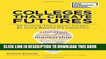Collection Book Colleges That Create Futures: 50 Schools That Launch Careers By Going Beyond the