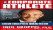 New Book The Corporate Athlete: How to Achieve Maximal Performance in Business and Life