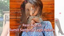 Real Age of Sumit Sambhal Lega Actors