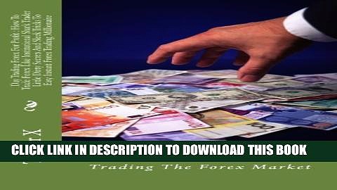 [Read PDF] Day Trading Forex For Profit : How To Trade Forex Like Institutional Shark Trader