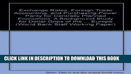 [Read PDF] Exchange Rates, Foreign Trade Accounting, and Purchasing-Power Parity for Centrally