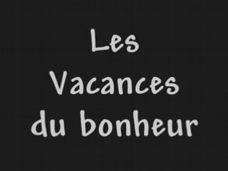 Les vacances du bonheur (clip)