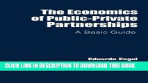 [Read PDF] The Economics of Public-Private Partnerships: A Basic Guide Ebook Online