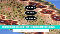Collection Book You Are Here: Personal Geographies and Other Maps of the Imagination
