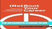 [PDF] Reboot Your Career: A Blueprint for Finding Your Calling, Marketing Yourself,and Landing