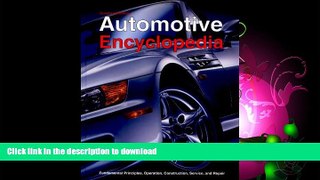 READ BOOK  Automotive Encyclopedia: Fundamental Principles, Operation, Construction, Service, and
