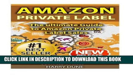 [PDF] Amazon Private Label: The Ultimate FBA Guide to Amazon Private Label Sales Popular Online