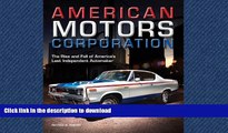 READ PDF American Motors Corporation: The Rise and Fall of America s Last Independent Automaker