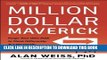 New Book Million Dollar Maverick: Forge Your Own Path to Think Differently, Act Decisively, and