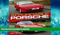 READ THE NEW BOOK The Affordable Porsche: The complete guide to buying and running a low-cost