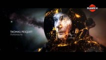 Espace, l’odyssée du futur (racontée par Thomas Pesquet) - A partir du vendredi 28 octobre sur PLANÈTE+