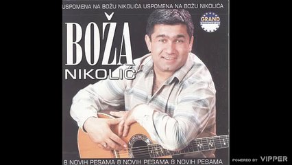 Boza Nikolic - Ublazi nemir moj