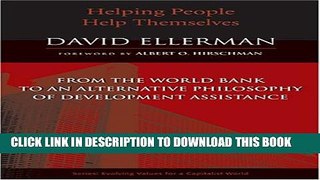 [Read PDF] Helping People Help Themselves: From the World Bank to an Alternative Philosophy of