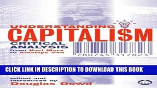 [Read PDF] Understanding Capitalism: Critical Analysis From Karl Marx to Amartya Sen Download Online