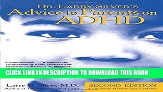 [PDF] Dr. Larry Silver s Advice to Parents on ADHD: Second Edition Popular Online