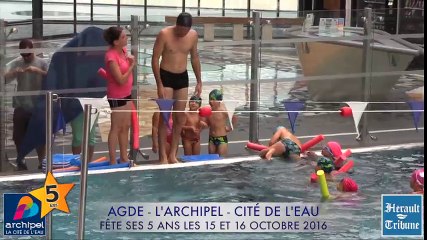 AGDE - 5 ° ANNIVERSAIRE DE L'ARCHIPEL LA CITE DE L'EAU