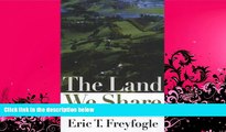 FAVORITE BOOK  The Land We Share: Private Property And The Common Good